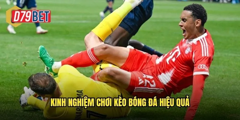 Kinh nghiệm chơi kèo bóng đá hiệu quả