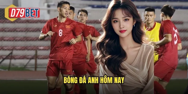 bóng đá anh hôm nay